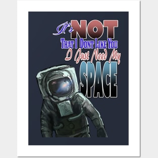 I Need My SPACE! Posters and Art